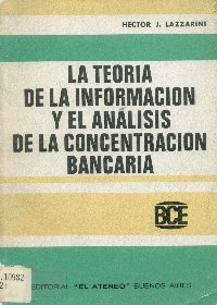 Imagen de la cubierta de La teor&iacute;a de la informaci&oacute;n y el an&aacute;lisis de la concentraci&oacute;n bancaria