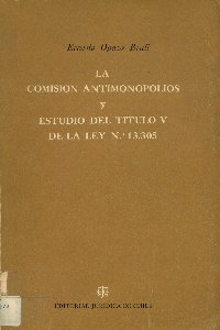 Imagen de la cubierta de La comisión antimonopolio y estudio del título V de la ley Nº 13.305