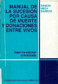Imagen de la cubierta de Manual de la sucesi&oacute;n por causa de muerte y donaciones entre vivos