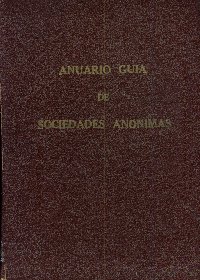 Imagen de la cubierta de Anuario gu&iacute;a de sociedades an&oacute;nimas.