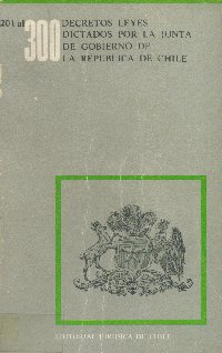 Imagen de la cubierta de 201 al 300. Decretos leyes dictados por la Junta de Gobierno de la Rep&uacute;blica de Chile