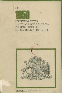 Imagen de la cubierta de 1.001 al 1050. Decretos leyes dictados por la Junta de Gobierno de la Rep&uacute;blica de Chile