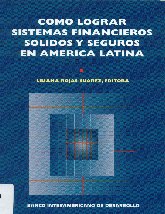 Imagen de la cubierta de C&oacute;mo lograr sistemas financieros s&oacute;lidos y seguros en Am&eacute;rica Latina