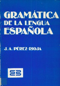 Imagen de la cubierta de Gram&aacute;tica de la lengua espa&ntilde;ola