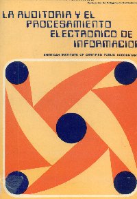 Imagen de la cubierta de La auditor&iacute;a y el procesamiento electr&oacute;nico de informaci&oacute;n