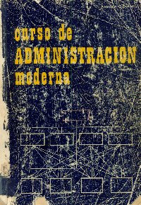 Imagen de la cubierta de Curso de administraci&oacute;n moderna.
