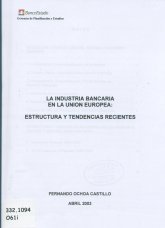 Imagen de la cubierta de La industria bancaria en la Uni&oacute;n Europea: Estructura y tendencias recientes