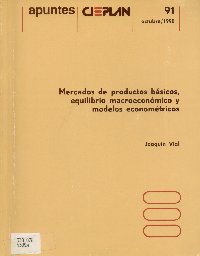 Imagen de la cubierta de Mercados de productos b&aacute;sicos, equilibrio macroecon&oacute;mico y modelos econom&eacute;tricos