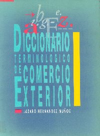 Imagen de la cubierta de Diccionario terminol&oacute;gico de comercio exterior