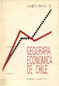 Imagen de la cubierta de Geograf&iacute;a econ&oacute;mica de Chile
