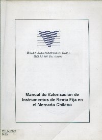 Imagen de la cubierta de Manual de valorizaci&oacute;n de instrumentos de renta fija en el mercado Chileno