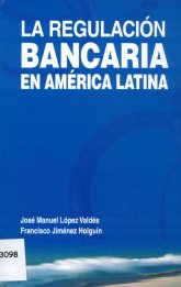 Imagen de la cubierta de La regulaci&oacute;n bancaria en Am&eacute;rica Latina