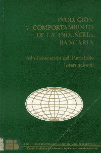 Imagen de la cubierta de Evoluci&oacute;n y comportamiento de la industria bancaria.
