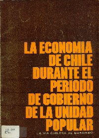 Imagen de la cubierta de La economia de Chile durante el per&iacute;odo de Gobierno de la Unidad Popular.