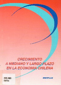 Imagen de la cubierta de Crecimiento a mediano y largo plazo en la econom&iacute;a chilena: